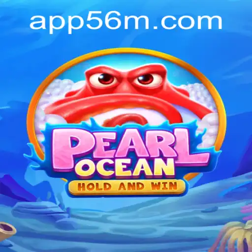 Descubra PearlOcean: O Novo Fenômeno de Entretenimento da 56M.COM